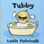 Tubby (Leslie Patricelli board books)