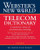 Webster's New World Telecom Dictionary Webster's New World Telecom Dictionary