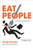 Eat People: And Other Unapologetic Rules for Game-Changing Entrepreneurs