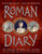 Roman Diary: The Journal of Iliona of Mytilini: Captured and Sold as a Slave in Rome - AD 107