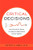 Critical Decisions: How You and Your Doctor Can Make the Right Medical Choices Together Critical Decisions: How You and Your Doctor Can Make the Right Medical Choices Together
