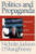 Politics and Propaganda Politics and Propaganda