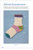 The Sock Knitter's Handbook: Expert Advice, Tips, and Tricks