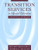 Transition Services in Special Education: A Practical Approach Transition Services in Special Education: A Practical Approach