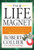 The Life Magnet: Put Your Mind at Your Command --and Win at Life!