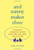 And Nanny Makes Three: Mothers and Nannies Tell the Truth About Work, Love, Money, and Each Other And Nanny Makes Three: Mothers and Nannies Tell the Truth About Work, Love, Money, and Each Other