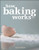 How Baking Works: Exploring the Fundamentals of Baking Science, 3rd edition.