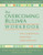 The Overcoming Bulimia Workbook: Your Comprehensive Step-by-Step Guide to Recovery (New Harbinger Self-Help Workbook)