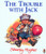 The Trouble with Jack (Red Fox Picture Books) The Trouble with Jack (Red Fox Picture Books)