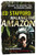 Walking the Amazon: 860 Days. The Impossible Task. The Incredible Journey