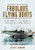 Fabulous Flying Boats: A History of the World's Passenger Flying Boats