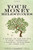 Your Money Milestones: A Guide to Making the 9 Most Important Financial Decisions of Your Life Your Money Milestones: A Guide to Making the 9 Most Important Financial Decisions of Your Life