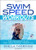 Swim Speed Workouts for Swimmers and Triathletes: The Breakout Plan for Your Fastest Freestyle (Swim Speed Series)