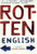 Rotten English: A Literary Anthology