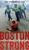 Boston Strong: A City's Triumph over Tragedy Boston Strong: A City's Triumph over Tragedy