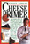 Cheese Primer Cheese Primer