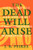 The Dead Will Arise: Nongqawuse and the Great Xhosa Cattle-Killing Movement of 1856-7