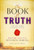 The Book of Truth: Volume 3. 5 September 2012 to 6 June 2013: The Second Coming