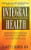 Integral Health: The Path to Human Flourishing Integral Health: The Path to Human Flourishing