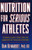 Nutrition for Serious Athletes Nutrition for Serious Athletes