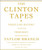 The Clinton Tapes: Wrestling History with the President The Clinton Tapes: Wrestling History with the President