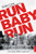 Run Baby Run