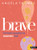 Brave: Honest Questions Women Ask (Bible Study Book)