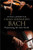 Unaccompanied Bach: Performing the Solo Works