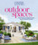 Coastal Living Outdoor Spaces: Fresh Ideas for Stylish Porches, Decks, Patios & Gardens