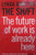 The Shift: The Future of Work is Already Here