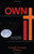 Own It: Leaving Behind a Borrowed Faith Own It: Leaving Behind a Borrowed Faith