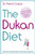 The Dukan Diet: The French Medical Solution for Permanent Weight Loss The Dukan Diet: The French Medical Solution for Permanent Weight Loss