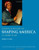 Student Course Guide for Shaping America to Accompany The American Promise, Volume 1: U.S. History to 1877 Student Course Guide for Shaping America to Accompany The American Promise, Volume 1: U.S. History to 1877