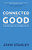 Connected for Good