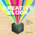Creative Block: Get Unstuck, Discover New Ideas. Advice & Projects from 50 Successful Artists