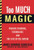 Too Much Magic: Wishful Thinking, Technology, and the Fate of the Nation