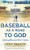 Baseball as a Road to God: Seeing Beyond the Game