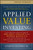 Applied Value Investing: The Practical Application of Benjamin Graham and Warren Buffett's Valuation Principles to Acquisitions, Catastrophe Pricing ... Execution (McGraw-Hill Finance & Investing)