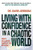 Living with Confidence in a Chaotic World: What on Earth Should We Do Now?