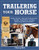 Trailering Your Horse: A Visual Guide to Safe Training and Traveling