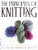 The Principles of Knitting: Methods and Techniques of Hand Knitting