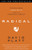 Radical: Taking Back Your Faith from the American Dream