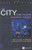 The City: Inside the Great Expectation Machine : Myth and Reality in Institutional Investment and the Stock Market (Financial Times Series)