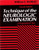 Technique of the Neurologic Examination: A Programmed Text