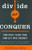 Divide or Conquer: How Great Teams Turn Conflict into Strength