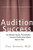 Audition Success (A Theatre Arts Book)