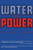 Water and Power: The Conflict over Los Angeles Water Supply in the Owens Valley