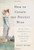 How to Create the Perfect Wife: Britains Most Ineligible Bachelor and his Enlightened Quest to Train the Ideal Mate