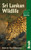 Sri Lankan Wildlife (Bradt Guides)
