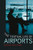 The Textual Life of Airports: Reading the Culture of Flight